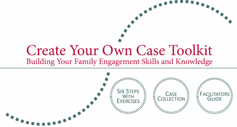 Create Your Own Case Toolkit: Building Your Family Engagement Skills and Knowledge
