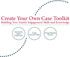 Create Your Own Case Toolkit graphic