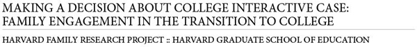 Making a Decision About College Interactive Case: Family Engagement in the Transition to College 